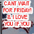 American flag waving against blue sky with red text overlays reading 'CAINT WAIT FOR FRIDAY! & I LOVE YOU IF YOU REMEMBERED!' in four