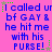 A static image with a bright pink background displays repeated blue text reading "I called ur bf GAY & he hit me with his PURSE!" accompanied by green star-like symbols.