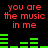 Red text reads "you are the music in me" over green audio waveforms on a black background, with two identical static frames showing different waveform patterns.