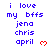 Blue text on white background reads 'i love my bfss jena chris april' with red heart symbols, repeated in a pattern. A gray rectangle partially obscures the bottom-right corner