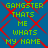 Blue background with red crisscross lines and green pixelated text reading "GANGSTER THATS ME WHATS MY NAME" repeated in two vertical