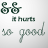 Two side-by-side pixelated images of green ampersands above text reading 'it hurts so good' in a light gray script font on white backgrounds.