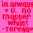 Pixelated red text on pink background with cyan horizontal bars, displaying 'i'll always love u. no matter what! -Teresa' with heart symbols.