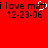 Red background with black text reading "i love matt" and date "12-23-06", featuring a white heart symbol over the 't' in "matt" on one side.