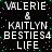 Static pixel art displays repeated text 'VALERIE & KAITLYN BESTIES4 LIFE' on black background with cyan dots.
