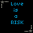 Blue text 'Love is a RISK' on black background with white and gray star-shaped cursor icons in pixelated style.