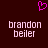A dark red background features a pink pixelated heart symbol above two identical text blocks reading 'brandon beiler' in light pink pixelated font.