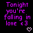 Purple pixelated text reads "Tonight you're falling in love <3" with a white pixelated heart below on black background.