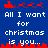 Blue background with red pixelated reindeer and sleigh icons above white text reading 'All I want for christmas is you...' in two