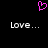 A black background displays a pink pixelated heart symbol above two identical white text strings reading 'Love...' with ellipses.