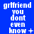 Blue background with white pixelated text reading 'girlfriend you dont even know' repeated in a , each instance featuring distinct punctuation or symbol variations