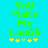 Green pixelated text "You Make Me Laugh" on cyan background with yellow and light green stars below.