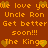 Pixelated orange text on brown background repeats 'We love you Uncle Ron Get better soon!!! The Kings' with heart symbols, no visible animation changes.