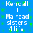 Blue background with green pixelated dots, white text reading 'Kendall + Mairead sisters 4 life!' repeated twice in a