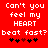 Red background with white pixelated text reading "Can't you feel my HEART beat fast?" and five black-and-red heart symbols below.