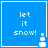 Blue square icon with white text 'let it snow!' and a small pixelated snowman on the right side.