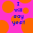 Pixelated text on a bright pink background with orange circles, displaying 'I will say yes!!' in blue letters.