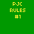 Green background with yellow text "PJC RULES #1" arranged in four , two of which have green rectangular overlays behind the text