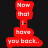 Red and white text-based icons on black background with phrases like "Now that I have you back." and individual words.