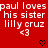 Red background with white pixelated text reading 'paul loves his sister lilly cruz' and '<3', two black pixelated hearts at bottom.