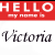 Red banner with white text 'HELLO' above a blurred name placeholder, and black cursive text 'Victoria' on a white background.