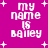 A static image with a bright magenta background displays the text 'my name is bailey' in white pixelated font, surrounded by small white plus signs.