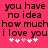 Pink background with black pixelated text reading "you have no idea how much i love you" and five white/pink heart symbols below.