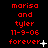 Red text on black background displays 'marisa and tyler 11-9-06 forever' with varying white symbols next to 'forever'.
