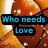 A basketball with blue text overlays reading "Who needs Love" and "when you have BASKETBALL" in a