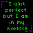 Green pixelated text on black background with purple star and dotted line accents, repeating 'I aint perfect but I am in my world<3' across six