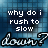 identical pixelated text showing 'why do i rush to slow' above 'louw?' on a blue gradient background