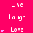 A bright pink background displays repeated white text words 'Live', 'Laugh', and 'Love' with varying numbers of small pink star symbols, arranged in a pattern