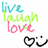 Pixelated text reads 'live' in cyan, 'laugh' in green, and 'love' in pink with a black heart symbol below.