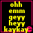 Yellow pixelated text on black background with pink border, displaying 'ohh emm geyy heyy kaykay' in four