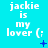 A static image with cyan background displaying repeated text "jackie is my lover (:" with varying small blue symbols next to the text.
