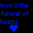 Blue pixelated text 'love's the funeral of hearts' with a blue heart icon on black background, showing variations in horizontal line placement beneath the heart.