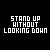 pixelated text icons displaying 'STAND UP WITHOUT LOOKING DOWN' with varying cyan and white coloration