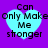 Four identical light blue hearts on a purple background, each containing black text reading "Can Only Make Me stronger" in pixelated font.