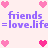Pixelated pink hearts and purple text on a light background, repeating 'friends =love.life' with heart arrangements.