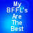 Blue background with white pixelated text reading "My BFFL's Are The Best" arranged vertically in four identical