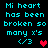 Pixelated cyan text reads "Mi heart has been broken so many x's </3" with a red heart symbol on black background, two variations show heart color change.