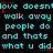 Cyan text on black background repeats 'love doesn't walk away people do and thats what u did' with red star-like pixels scattered throughout.