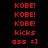 Red text on black background displays 'KOBE!' and 'kicks ass =]' in pixelated font across multiple with white rectangular overlays on select
