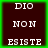 Four identical dark brown squares with white text arranged in a , each bordered by bright green, displaying 'DIO NON ESISTE' in pixelated font