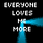 Pixelated text "EVERYONE LOVES ME MORE" arranged in a square frame with blue glowing lines on black background.