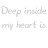 Animated text sequence cycles through 'Deep inside my heart is' and 'Breaking', with varying opacity levels across repeated lines.