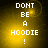 Pixelated text 'DONT BE A HOODIE !' on a yellow gradient background with subtle circular light effects.