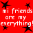 Red background with black star shapes and repeated white text reading "mi friends are my everything!everything!" in pixelated font.