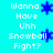 Pixelated cyan background with white text reading "Wanna Have Uhh Snowball Fight?" and blue snowflake icons in a