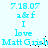 Pixelated cyan text on white background reads '7.18.07 a&f I love Matt Grish' with visible pixelation and black artifacts.